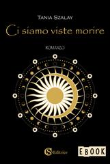 Tania Szalay – Ci siamo viste morire (2026)