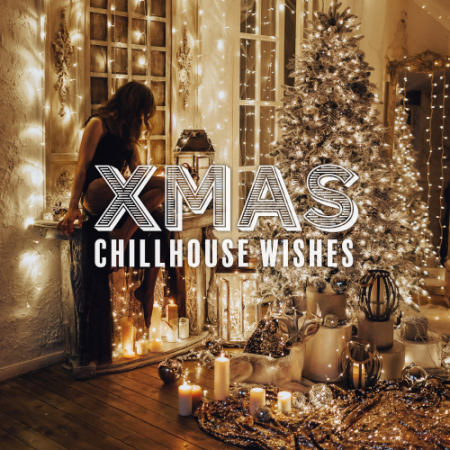 VA - Xmas Chillhouse Wishes (2019)