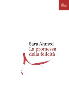 Sara Ahmed - La promessa della felicità (2023)