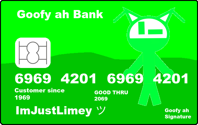 https://i.postimg.cc/65P16x1R/Limey-Man-Goofy-ah-Credit-card.png