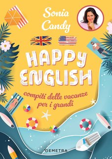 Sonia Candy - Happy English. Compiti delle vacanze per i grandi (2024)