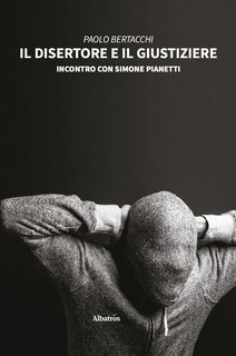Paolo Bertacchi – Il disertore e il giustiziere (2022)