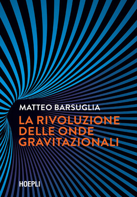 Matteo Barsuglia - La rivoluzione delle onde gravitazionali (2025)