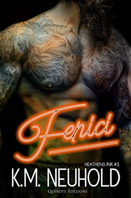 K.M. Neuhold - Heathens Ink Vol. 3. Fenici (2020)
