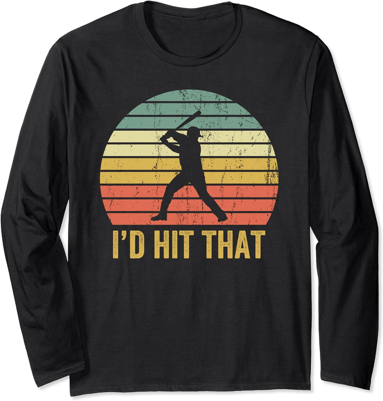 Vintage Baseball Player Funny I’d Hit That Batter Long Sleeve Tshirt