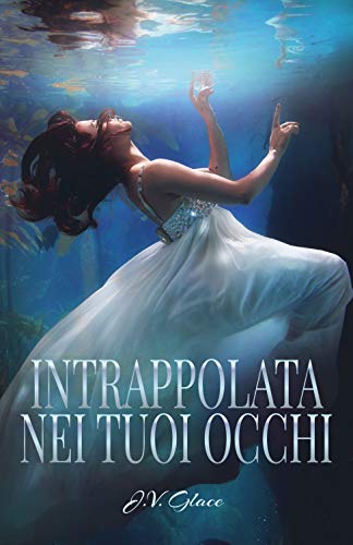 J.V. Glace – Intrappolata nei tuoi occhi (2020)
