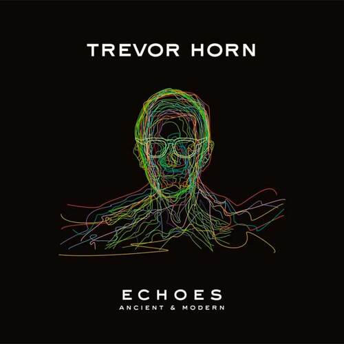 Trevor Horn - Echoes_Ancient & Modern (2023) Mp3