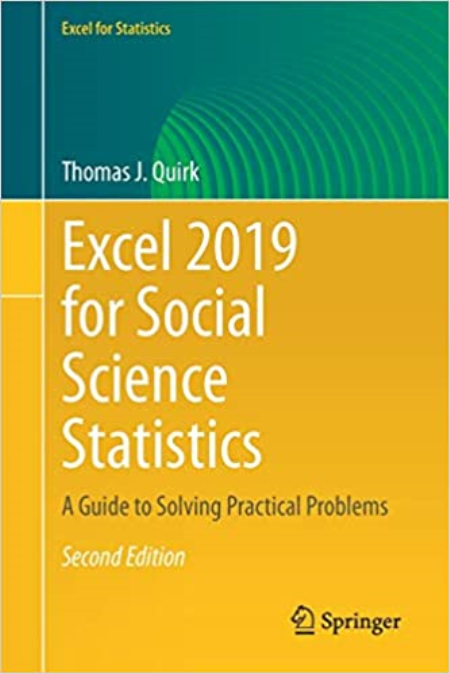 Excel 2019 for Social Science Statistics: A Guide to Solving Practical Problems (Excel for Statistics), 2nd Edition