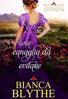 Bianca Blythe - L'arte di accasarsi Vol. 2. Una canaglia da evitare (2024)