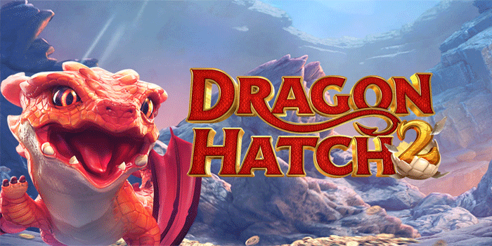 Slot Gacor Dragon Hatch 2