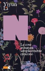Yiyun Li – Le cose in natura semplicemente crescono (2026)