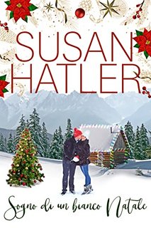 Susan Hatler - Sogno di un bianco Natale. Un amore di Natale Vol. 1 (2020)