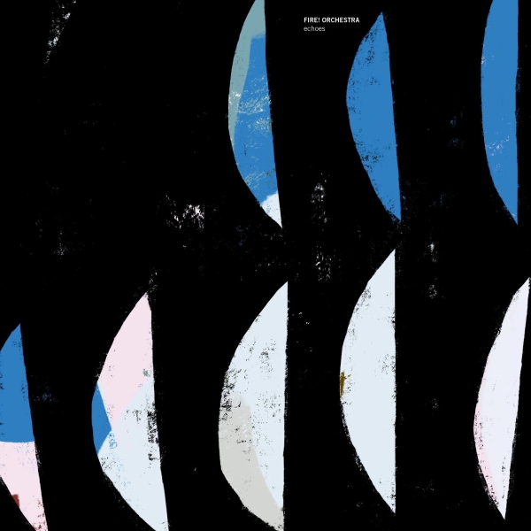 Fire-Orchestra-Echoes-2023.jpg