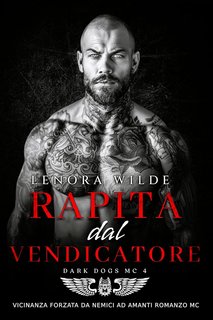 Lenora Wilde - Dark Dogs Vol. 4. Rapita dal Vendicatore (2024)