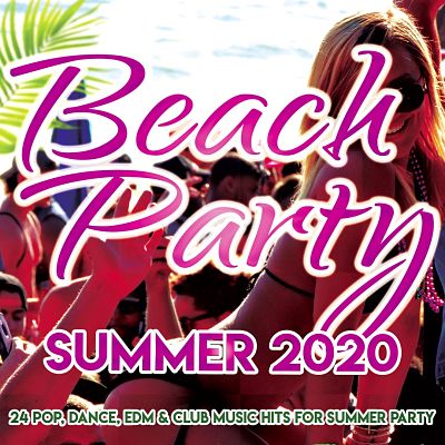 VA - Beach Party Summer 2020 (24 Pop, Dance, Edm, Club Music Hits For Summer Party) (07/2020) Be1
