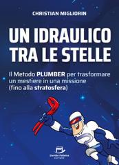 Christian Migliorin – Un idraulico tra le stelle (2025)