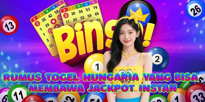 Rumus Togel Hungaria Yang Bisa Membawa Jackpot Instan