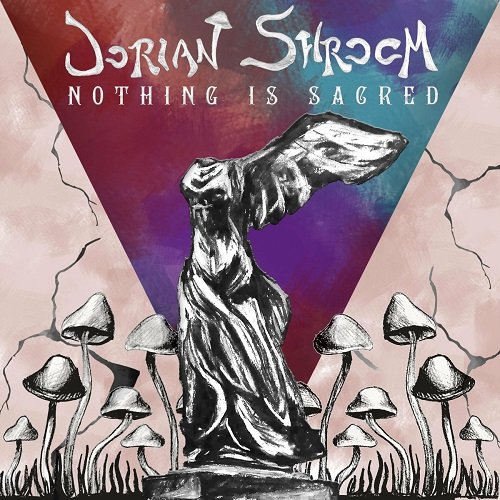 Dorian Shroom - Nothing Is Sacred [WEB] (2022) Lossless