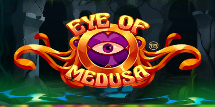 Rahasia Paling Ampuh Mendapatkan Jackpot di Slot Eye of Medusa