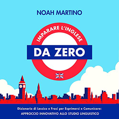 Noah Martino - Imparare l’Inglese da zero (2022) (mp3 - 128 kbps)