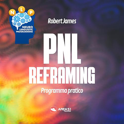 Robert James - PNL. Refraiming꞉ Programma pratico (2024) (mp3 - 128 kbps)