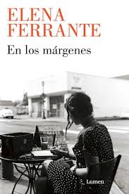 EN LOS MARGENES, ELENA FERRANTE