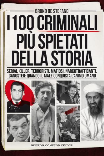 Bruno De Stefano - I 100 criminali più spietati della storia (2021)