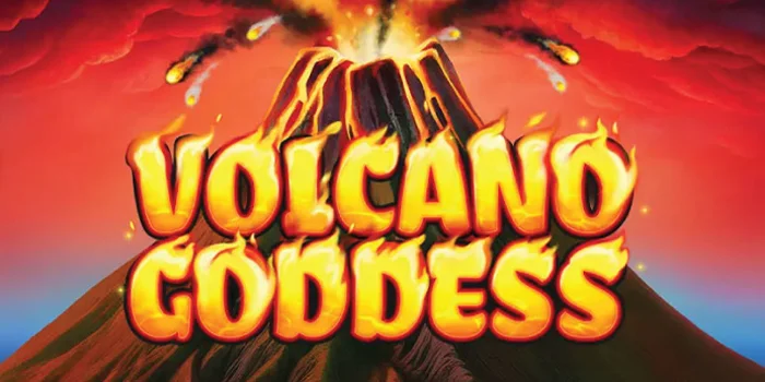Tips Sukses Dapatkan Jackpot Besar Slot Volcano Goddess
