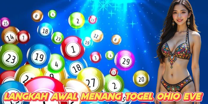 Langkah Awal Menang Togel Ohio Eve