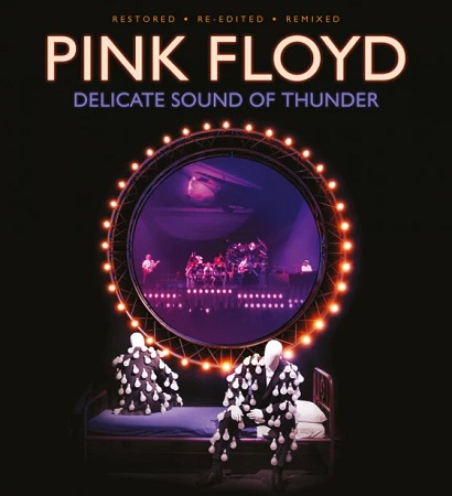Pink Floyd - Delicate Sound Of Thunder (1988) {2020, Restored, Remixed, Blu-ray + Hi-Res}