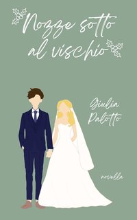 Giulia Palotto - Christmas Collection 2. Nozze sotto al vischio (2024)