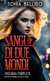 Sonia Bellido Aguirre - Trilogia Sangue di due Mondi (2024)