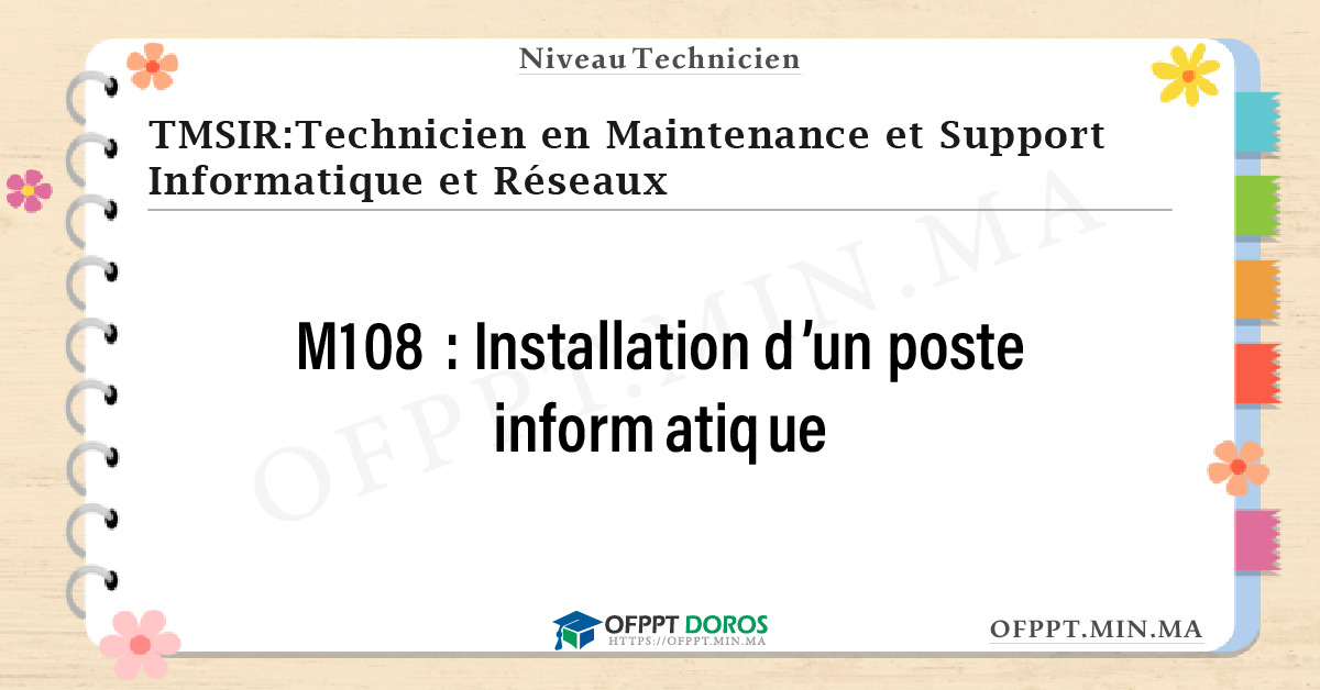 Sommaire détaillé du cours Installation d’un poste informatique M108 OFPPT - Structure du module