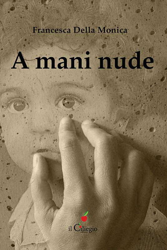 Francesca Della Monica – A mani nude (2021)