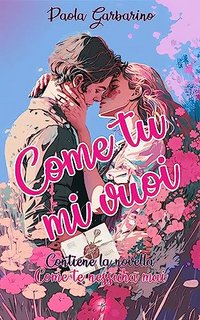 Paola Garbarino - Come tu mi vuoi (2023)