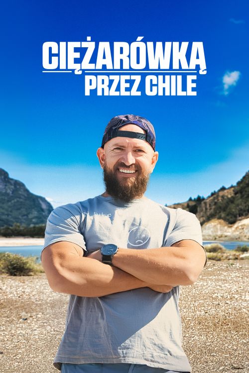 Ciężarówką przez Chile (2026) (SEZON 1) PL.1080p.WEB-DL.H.264-AL3X / Serial Polski