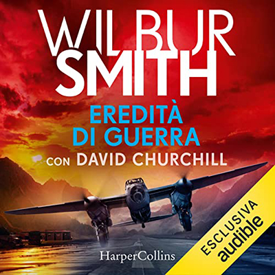 Wilbur Smith, David Churchill - Eredità di guerra꞉ Courtney 19 (2022) (mp3 - 128 kbps)