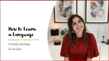 How to Learn a Language: Six Principles to Help Develop Your Own System