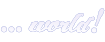 ... world! ... world!