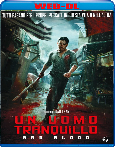 Un uomo tranquillo – Bad Blood (2023) mkv FullHD 1080p WEBDL ITA VIE Subs