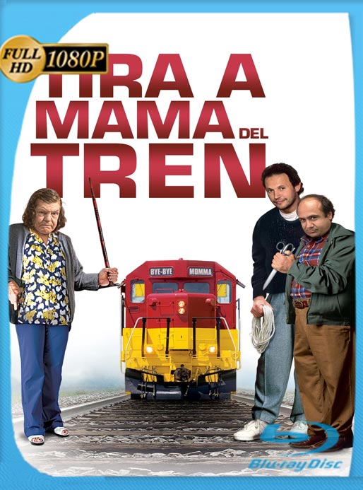 Tira A Mamá Del Tren (1987) BRRip HD 1080p Latino [GoogleDrive]