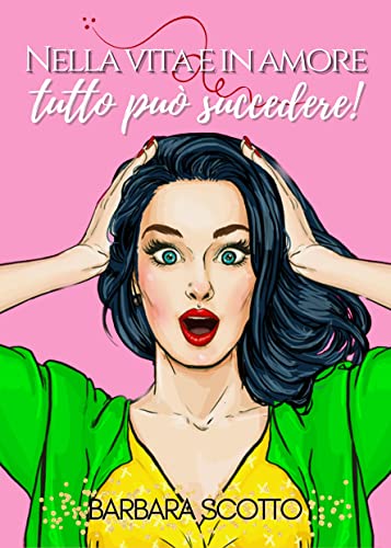 Barbara Scotto - Nella vita e in amore... tutto può succedere! (2022)