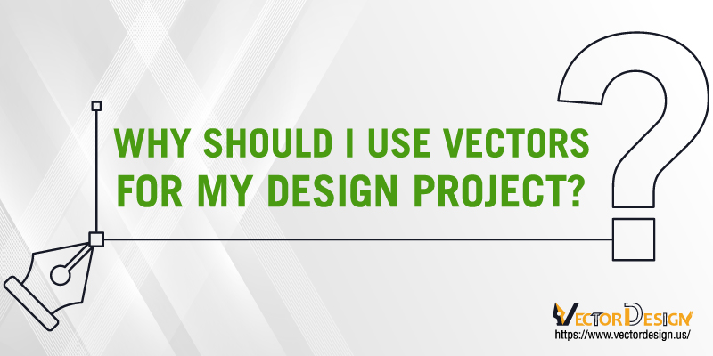 Why-Should-I-Use-Vectors-for-My-Design-Project.jpg