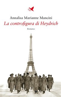 Annalisa Marianne Mancini - La controfigura di Heydrich (2024)