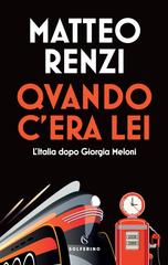 Matteo Renzi – Quando c’era lei (2026)