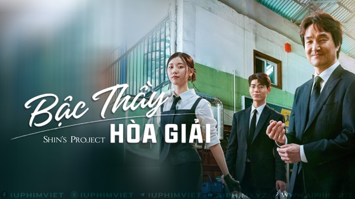 Bậc Thầy Hòa Giải - Shin's Project (2025)