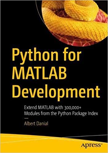 Python for MATLAB Development: Extend MATLAB with 300,000+ Modules from the Python Package Index ...