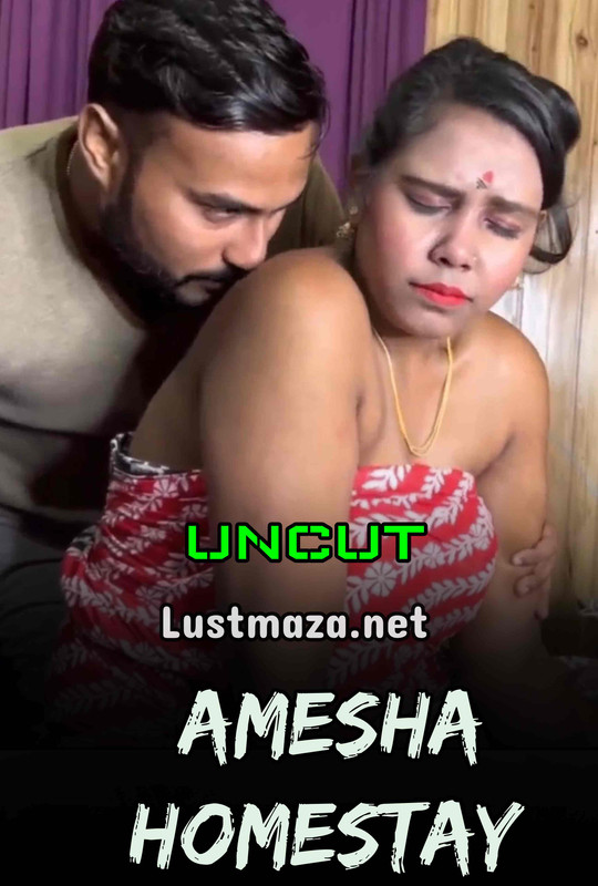 18+ Amesha Homestay Onlyfans Uncut – Hindi Hot Short Film – 720p HD – Download