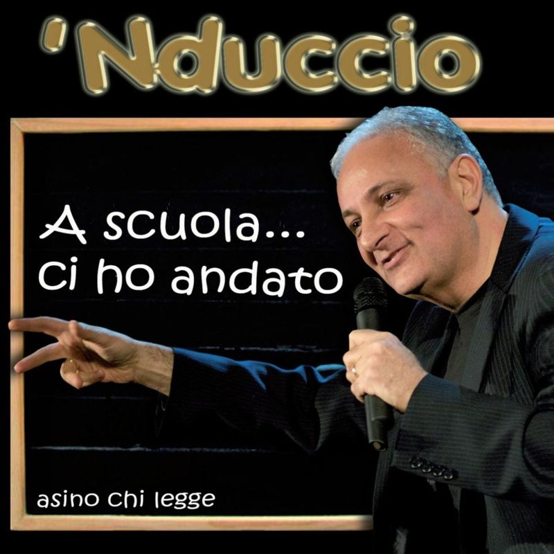 'Nduccio - A scuola ci ho andato (Album, Fonola dischi, 2010) mp3 320 Kbps