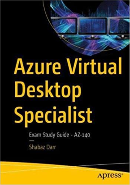 Azure Virtual Desktop Specialist: Exam Study Guide   AZ 140